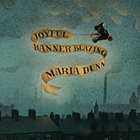 Maria Dunn - Joyful Banner Blazing : Folk Roots Radio's Favourite Albums of 2021